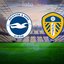 Brighton - Leeds United maçı CANLI izle!
