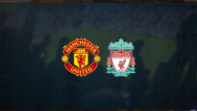 Manchester United - Liverpool maçı ne zaman, saat kaçta ve hangi kanalda canlı yayınlanacak? | İngiltere FA Cup