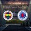 Fenerbahçe - Rangers maçı detayları!