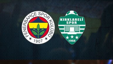 Fenerbahçe - Kırklarelispor | CANLI YAYIN