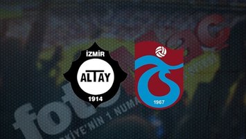 Altay-Trabzonspor maçının 11'leri belli oldu!