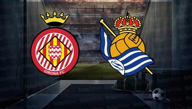 Girona - Real Sociedad maçı ne zaman? Saat kaçta ve hangi kanalda canlı yayınlanacak? | İspanya La Liga