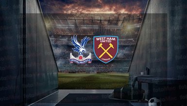 Crystal Palace - West Ham maçı ne zaman? Saat kaçta ve hangi kanalda canlı yayınlanacak?