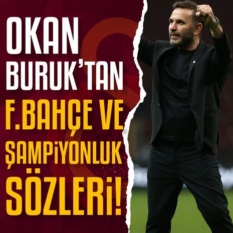 Galatasaray’da Okan Buruk’tan Fenerbahçe ve şampiyonluk sözleri!
