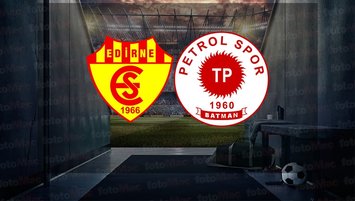 Edirnespor - Batman Petrolspor maçı ne zaman?