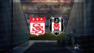 Sivasspor - Beşiktaş maçı CANLI