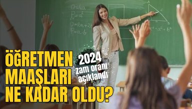 ÖĞRETMEN MAAŞI SON DAKİKA 2024 | Zamlı öğretmen maaşları ne kadar, kaç TL oldu? Sözleşmeli, uzman, başöğretmen