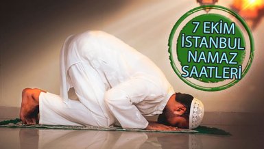 İstanbul namaz vakitleri 7 Ekim 2024 | İstanbul sabah, öğle, ikindi, akşam, yatsı namazı saat kaçta?