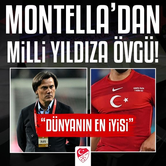 A Milli Futbol Takım Teknik Direktörü Montella’dan Hakan Çalhanoğlu’na övgü!
