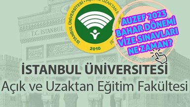 AUZEF VİZE SINAVLARI NE ZAMAN 2023? | İstanbul Üniversitesi Açıköğretim Fakültesi yeni vize tarihleri - AUZEF sınavları online mı?