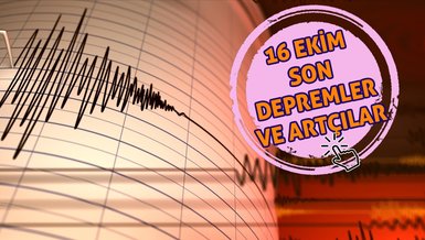 SON DAKİKA DEPREM | ❗16 Ekim 2023 Kandilli Rasathanesi son depremler