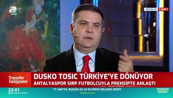 Dusko Tosic Türkiye'ye dönüyor