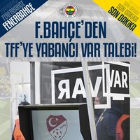 F.Bahçe'den yabancı VAR talebi!