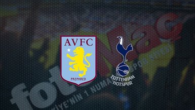 Aston Villa - Tottenham maçı ne zaman saat kaçta ve hangi kanalda canlı yayınlanacak? | İngiltere Premier Lig