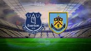 Everton-Burnley maçı detayları!