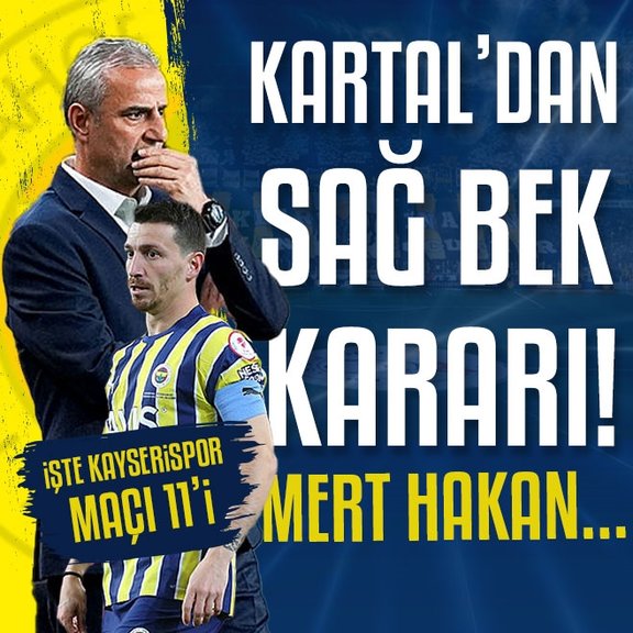 Fenerbahçe’de İsmail Kartal’dan sağ bek kararı! Mert Hakan Yandaş...