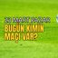 Bugünkü maçlar 23 Mart Pazar 2025