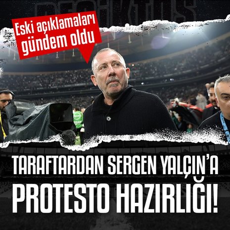 Beşiktaş’ta Sergen Yalçın’a protesto hazırlığı!