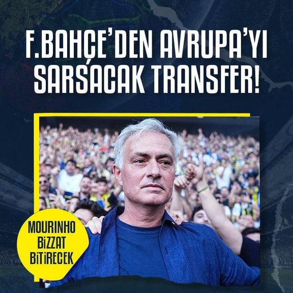 Fenerbahçe’den Avrupa’yı sarsacak transfer! Mourinho bizzat bitirecek