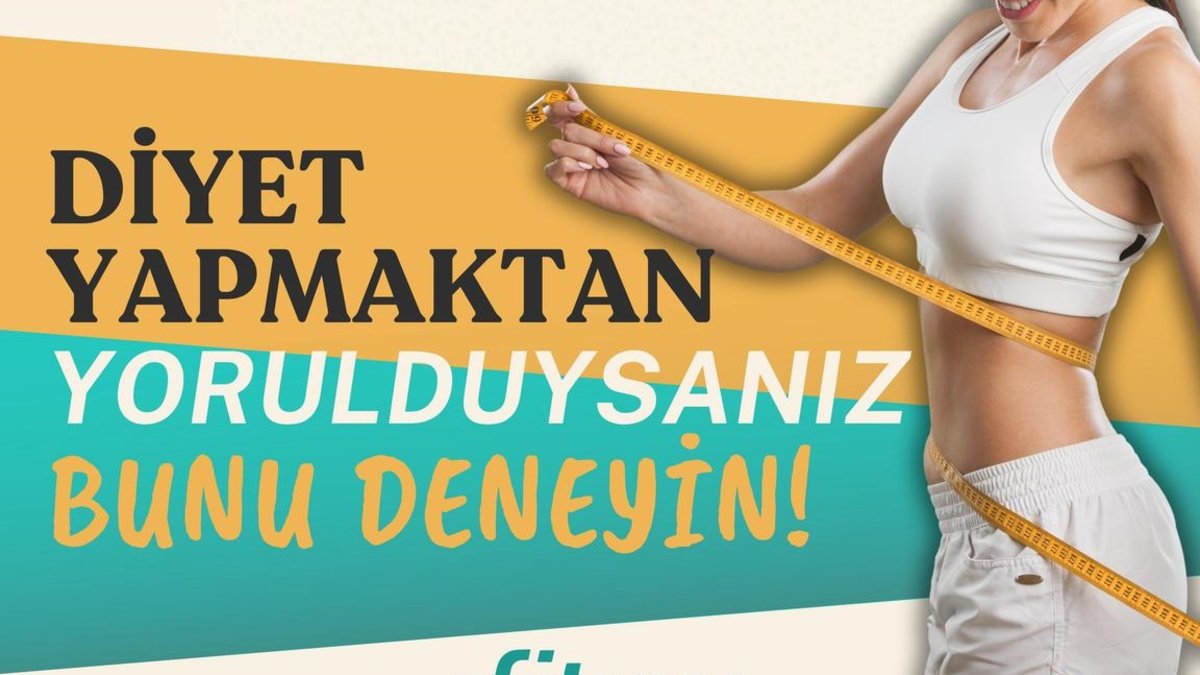 Diyetten yorulduysanız bir de bunu deneyin👉