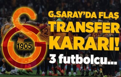 G.Saray'da flaş transfer kararı! 3 futbolcu...