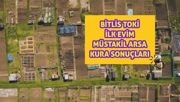 TOKİ İlk Arsa Bitlis Bilecik Kırıkkale Bayburt Yozgat kura sonuçları