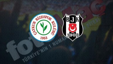 Rizespor Beşiktaş maçı CANLI İZLE