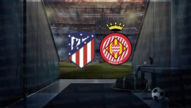 Atletico Madrid - Girona maçı ne zaman, saat kaçta ve hangi kanalda canlı yayınlanacak? | İspanya La Liga