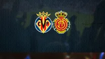Villarreal-Mallorca maçı saat kaçta? Hangi kanalda?