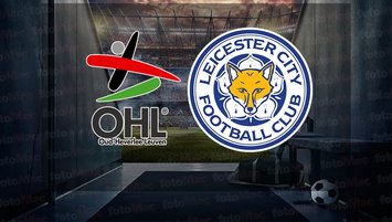 OH Leuven - Leicester City maçı ne zaman?