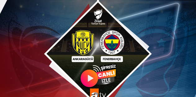 REGARDER Ankaragücü – Fenerbahçe match EN DIRECT |  Sur quelle chaîne est diffusé le match de Fenerbahce ?  À quelle heure?  Coupe de Turquie Ziraat – Actualités Fenerbahçe de dernière minute