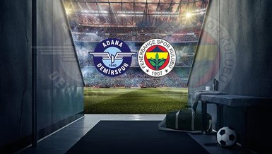 Adana Demirspor Fenerbahçe maçı saat kaçta hangi kanalda CANLI yayınlanacak? FB maçı canlı