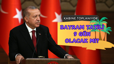 KABİNE TOPLANTISI GÜNDEMİ BAYRAM TATİLİ | Bayram tatili kaç gün? Kurban Bayramı’nda 9 gün tatil olacak mı?