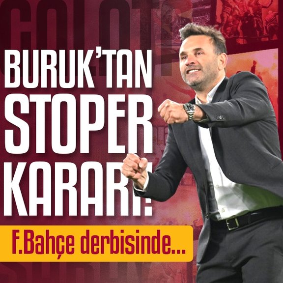 GALATASARAY HABERİ: Okan Buruk’tan stoper kararı! Fenerbahçe derbisinde...