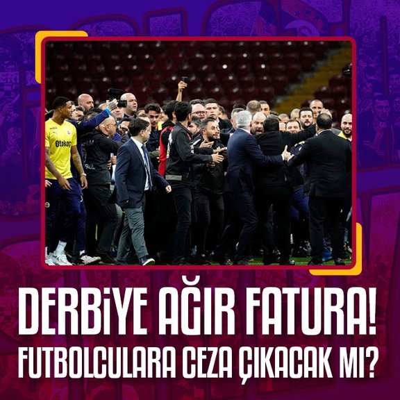 Galatasaray - Fenerbahçe derbisine ağır fatura! Futbolculara ceza çıkacak mı?