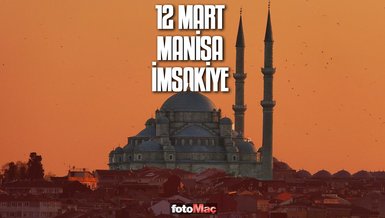 12 Mart Manisa imsakiye | Manisa sahur ve iftar vakitleri