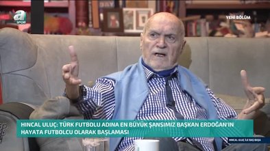 Hıncal Uluç: Türk futbolu adına en büyük şansımız Başkan Erdoğan'ın hayata futbolcu olarak başlaması