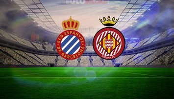Espanyol-Girona maçı saat kaçta?
