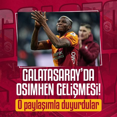 Galatasaray’da Osimhen gelişmesi!