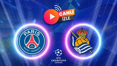 PSG - Real Sociedad maçı canlı izle | PSG - Real Sociedad ne zaman, saat kaçta ve hangi kanalda? UEFA Şampiyonlar Ligi