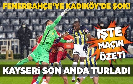 İşte Fenerbahçe - Kayserispor maç özeti!