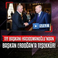 TFF Başkanı'ndan Başkan Erdoğan'a teşekkür!