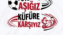 Futbola aşığız küfüre karşıyız
