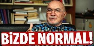 Bizde her şey normal!