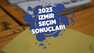 İZMİR SEÇİM SONUÇLARI 2023 - İzmir seçimini yaptı! İşte oy oranları