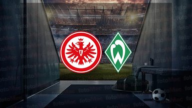 Eintracht Frankfurt - Werder Bremen maçı ne zaman, saat kaçta? Hangi kanalda canlı yayınlanacak? | Almanya Bundesliga