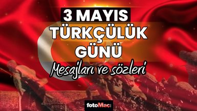 3 MAYIS TÜRKÇÜLÜK GÜNÜ MESAJLARI, SÖZLERİ 2024 | Türkçülük Günü nedir, neden kutlanır?