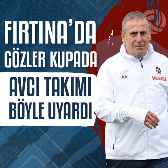 Trabzonspor’da gözler kupada! Abdullah Avcı takımı böyle uyardı
