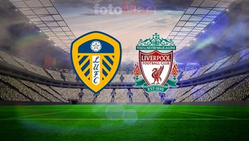 Leeds United-Liverpool maçı saat kaçta?