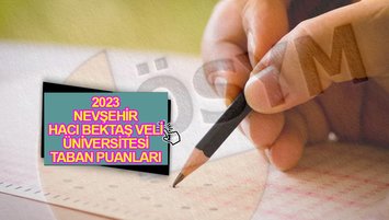 Nevşehir Hacı Bektaş Veli Üniversitesi (NEVÜ) taban puanları 2023
